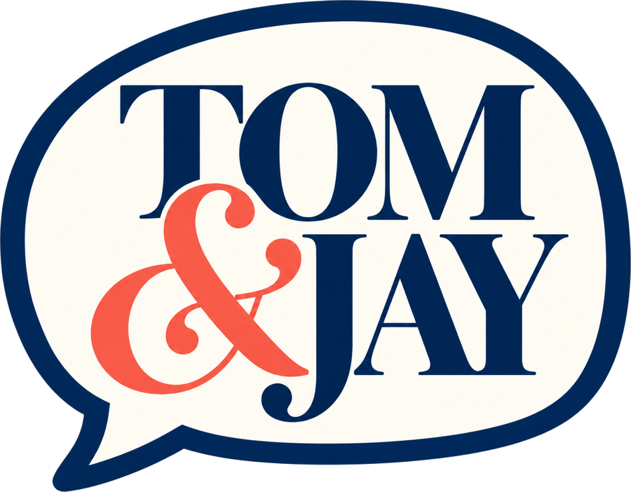 Tom and Jay